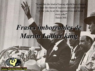 Frases imborrables de
 Martin Luther king
 