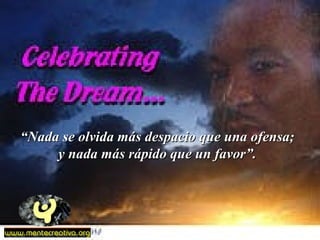 “Nada se olvida más despacio que una ofensa;
     y nada más rápido que un favor”.
 