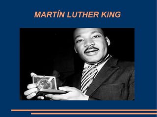 MARTÍN LUTHER KiNG
 
