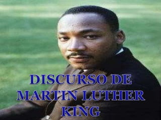 DISCURSO DE MARTIN LUTHER KING 