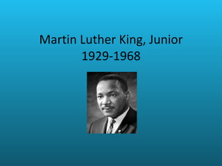 Martin Luther King, Junior 1929-1968 