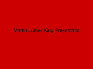 Martin Luther King Presentatio 