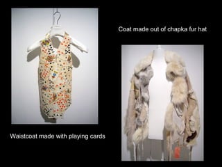 Waistcoat made with playing cards Coat made out of chapka fur hat 