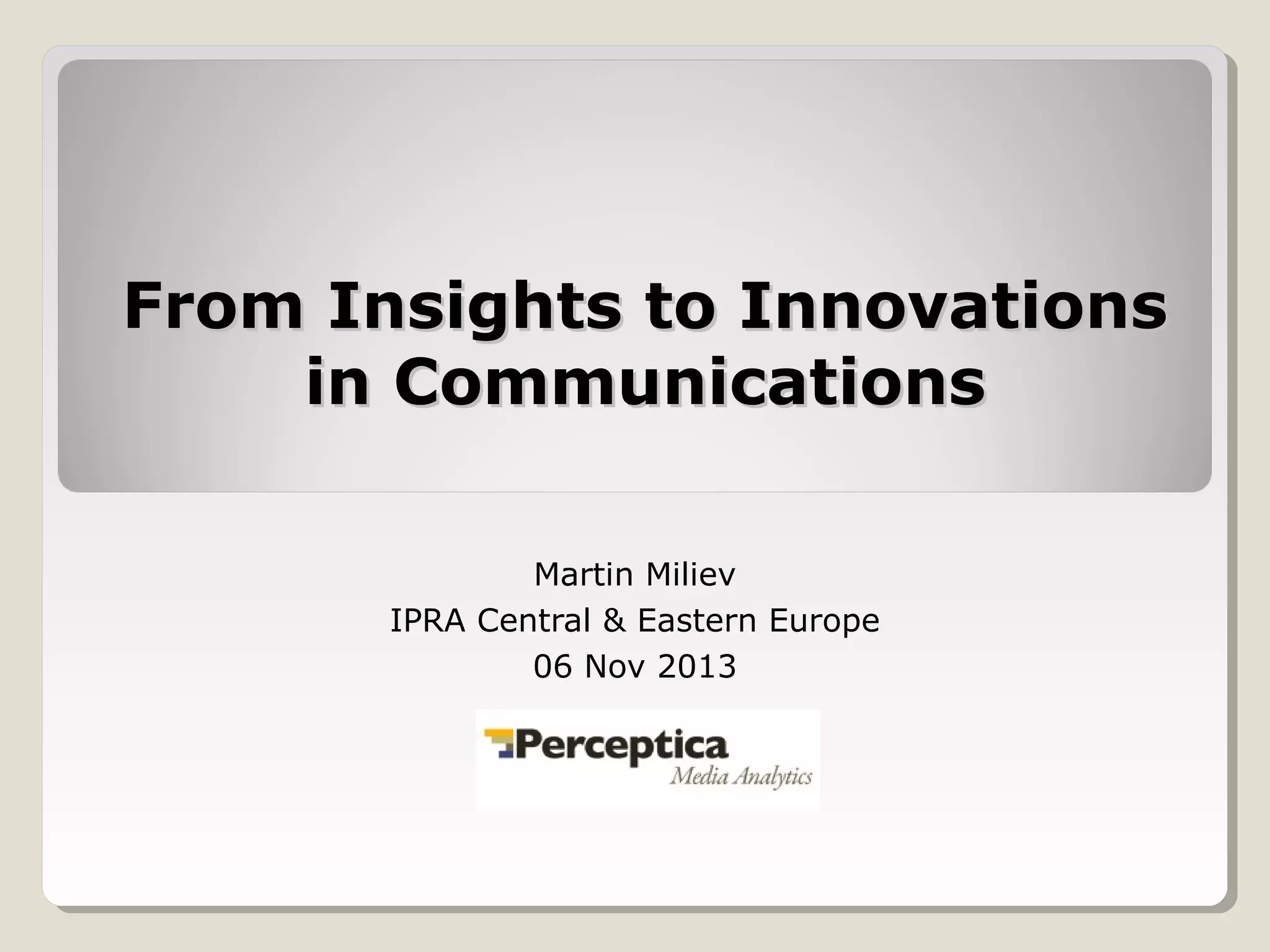 martin-miliev-from-insights-to-innovations-in-communications-ppt