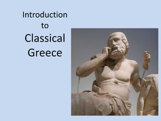 Introduction
to

Classical
Greece

 