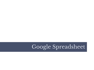 Google Spreadsheet
 