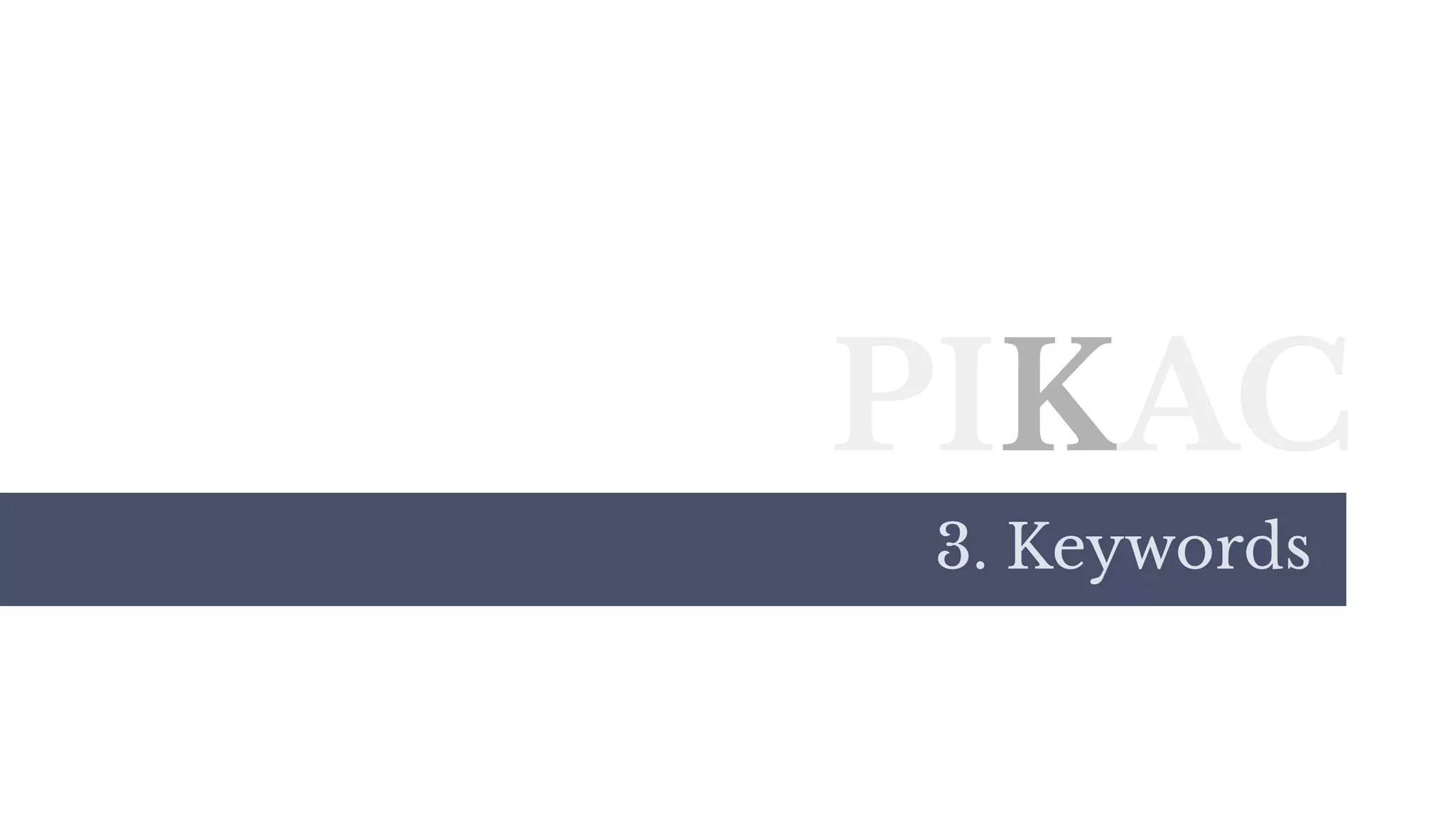 PIKAC
3. Keywords
 