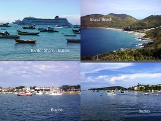 Brava Beach




Bardot Shore - Buzios




          Buzios                      Buzios
 