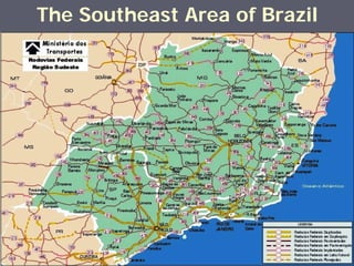The Southeast Area of Brazil
 