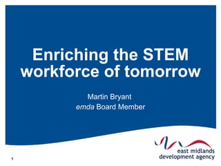 Enriching the STEM workforce of tomorrow  Martin Bryant  emda  Board Member 