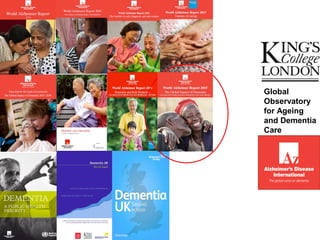 Global
Observatory
for Ageing
and Dementia
Care
 