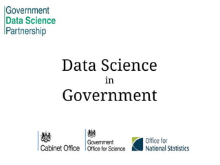 Data Science
in
Government
 