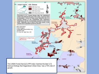The USDA Forest Service’s PPI index matches the later U.S.
Census findings that Hagerstown Urban Area has a 74% rate of
growth.
 