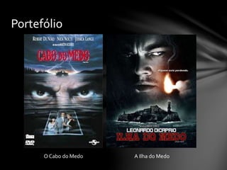 Portefólio

O Cabo do Medo

A Ilha do Medo

 