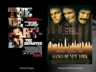 Entre Inimigos

Gangues de Nova Iorque

 