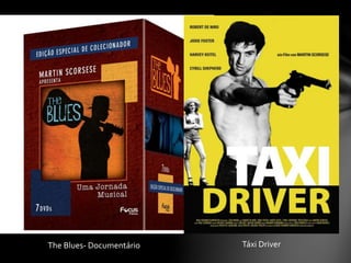 The Blues- Documentário

Táxi Driver

 