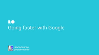 @saturnism #firebase #io15
Going faster with Google
+MartinOmander
@martinomander
 