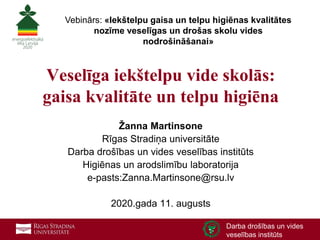 1
Darba drošības un vides
veselības institūts
Žanna Martinsone
Rīgas Stradiņa universitāte
Darba drošības un vides veselīb...