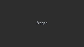 Fragen
 