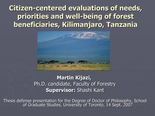 Citizen-centered evaluations of needs, priorities and well-being of forest beneficiaries, Kilimanjaro, Tanzania ,[object Object],[object Object],[object Object],[object Object]