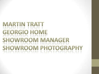 Martin Tratt Showroom Manager Georgio Home 