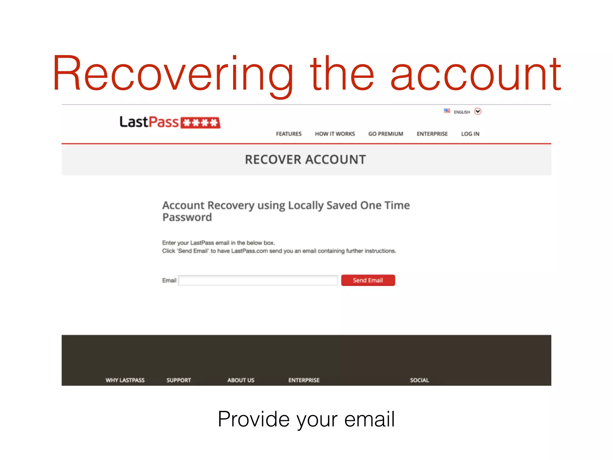 Recovering the account
Provide your email
 