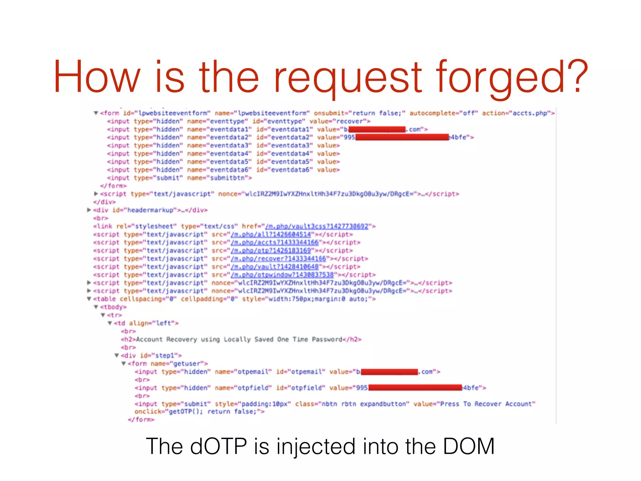 How is the request forged?
The dOTP is injected into the DOM
 