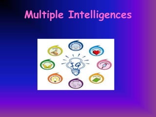 Multiple Intelligences

 
