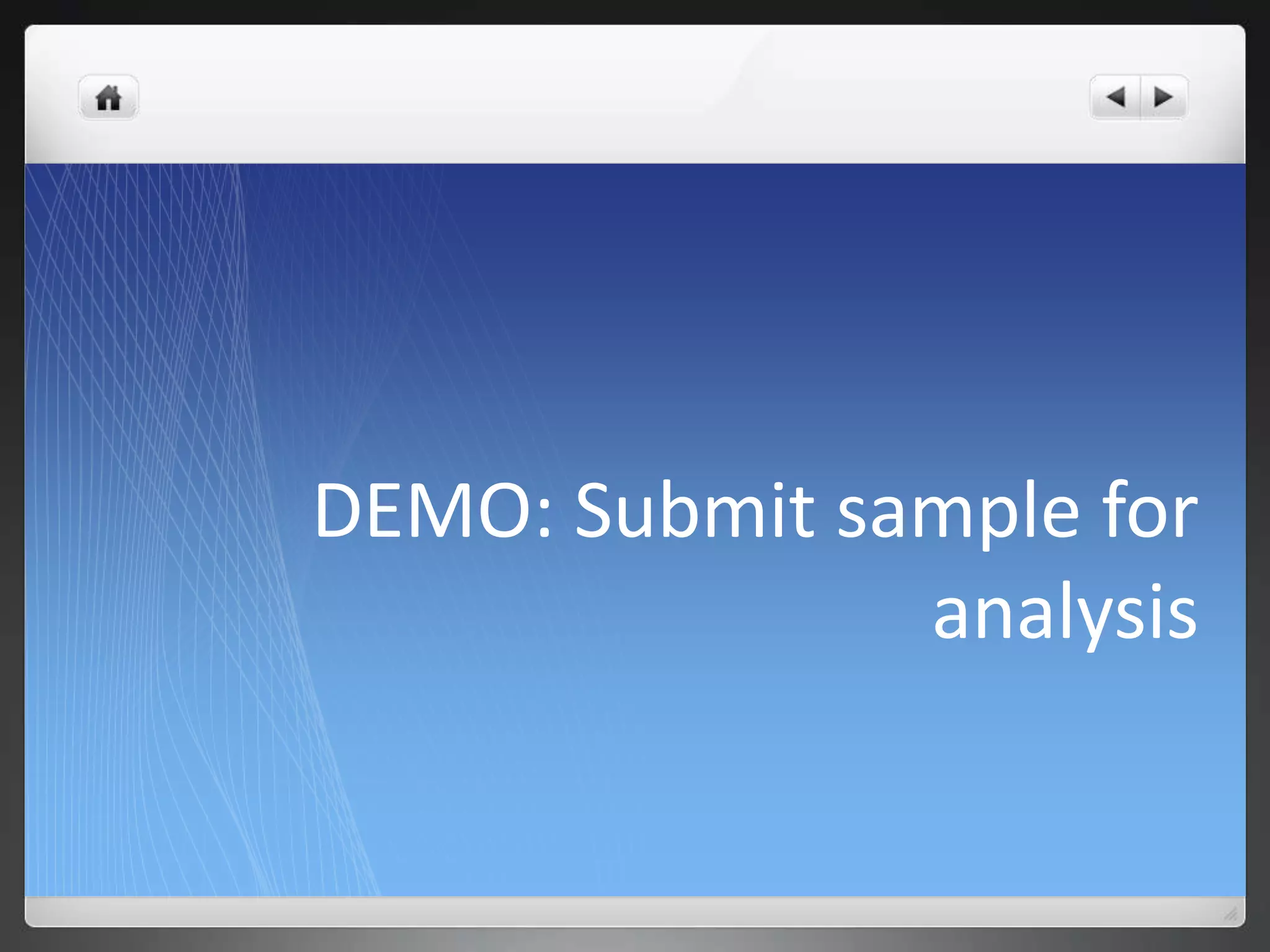DEMO: Submit sample for
               analysis
 