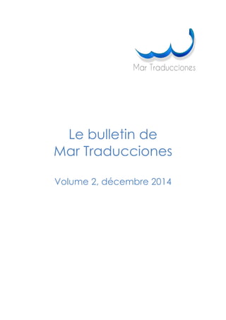 Le bulletin de
Mar Traducciones
Volume 2, décembre 2014
 
