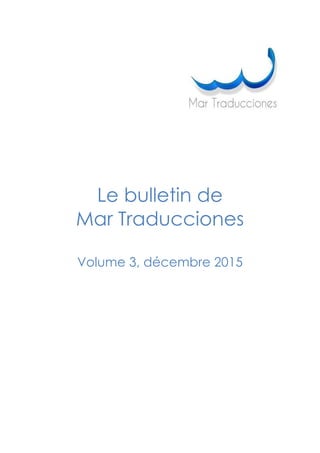Le bulletin de
Mar Traducciones
Volume 3, décembre 2015
 