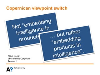 Copernican viewpoint switch
Klaus Beetz,
VP Siemens Corporate
Research
 