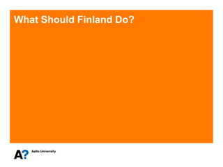 What Should Finland Do?
 