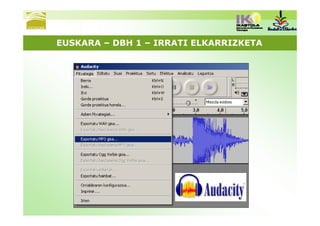 EUSKARA – DBH 1 – IRRATI ELKARRIZKETA
 