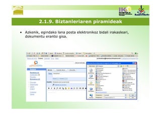 2.1.9. Biztanleriaren piramideak

• Azkenik, egindako lana posta elektronikoz bidali irakasleari,
  dokumentu erantsi gisa.
 