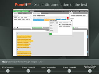 -­‐‑ Semantic annotation of the text 
Today Looking at Words through Images 15/19 
CTL’s Foundation Anton Francesco Doni O...