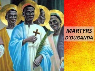 MARTYRS
D'OUGANDA
 