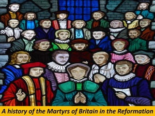 A history of the Martyrs of Britain in the Reformation
 