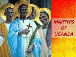 MARTYRS
OF
UGANDA
 