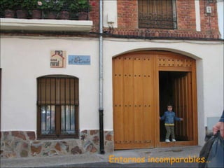 Entornos incomparables…
 