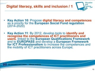Digital literacy, skills and inclusion / 1 <ul><li>Key Action 10 : Propose  digital literacy   and competences  as a prior...