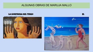 ALGUNAS OBRAS DE MARUJA MALLO
La sorpresa del trigo El
espantapájaros
 