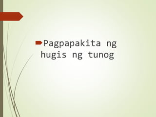 Pagpapakita ng
hugis ng tunog
 