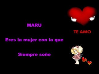 MARU Eres la mujer con la que Siempre soñe 