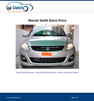 Maruti Swift Dzire Price




           Maruti Swift Dzire Price - Maruti Swift Dzire Pictures - Maruti Swift Dzire Review




www.cardekho.com                                                                   page:-1/4
 