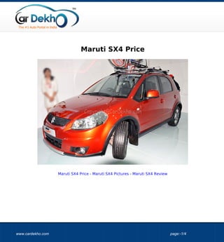 Maruti SX4 Price




                   Maruti SX4 Price - Maruti SX4 Pictures - Maruti SX4 Review




www.cardekho.com                                                                page:-1/4
 