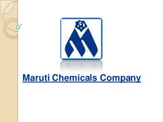 Maruti Chemicals Company
 