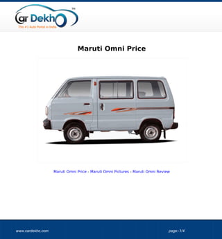 Maruti Omni Price




                   Maruti Omni Price - Maruti Omni Pictures - Maruti Omni Review




www.cardekho.com                                                               page:-1/4
 