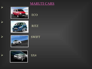 MARUTI CARS   ECO  RITZ SWIFT SX4 