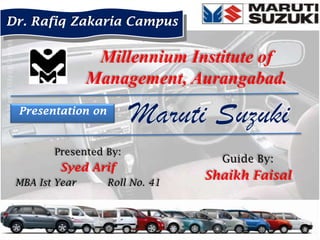 Dr. Rafiq Zakaria Campus

                 Millennium Institute of
                Management, Aurangabad.
 Presentation on


        Presented By:
                                   Guide By:
         Syed Arif
                                 Shaikh Faisal
 MBA Ist Year      Roll No. 41
 